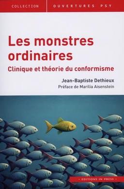 Les monstres ordinaires : clinique et théorie du conformisme