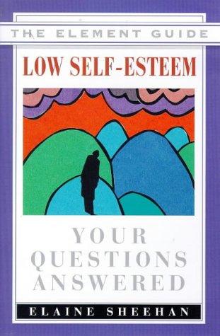 Low Self-Esteem: Your Questins Answered: Your Questions Answered (Element Guide Series)