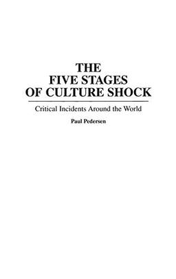 The Five Stages of Culture Shock: Critical Incidents Around the World (Contributions in Psychology)