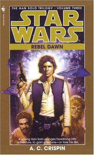 Rebel Dawn: Star Wars (The Han Solo Trilogy): Rebel Dawn Book 3