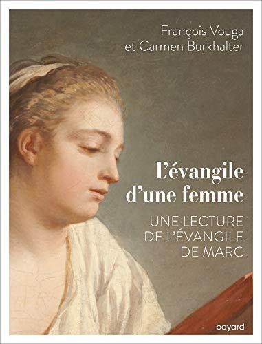 L'évangile d'une femme : une lecture de l'Evangile de Marc