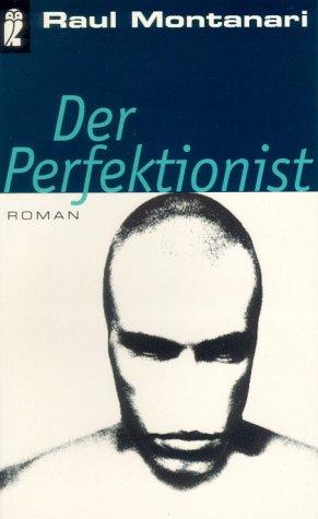 Der Perfektionist.