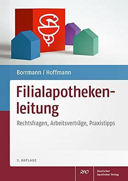 Filialapothekenleitung: Rechtsfragen, Arbeitsverträge, Praxistipps