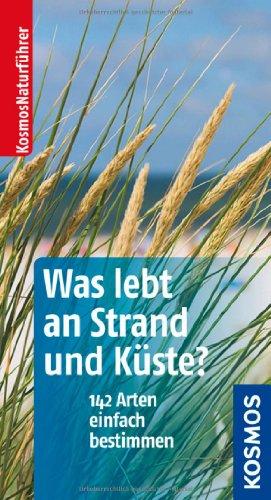 Was lebt an Strand und Küste?: 142 Arten einfach bestimmen