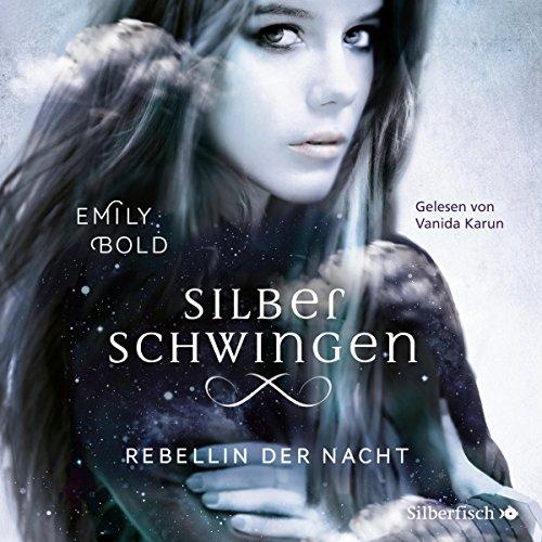 Rebellin der Nacht: 2 CDs (Silberschwingen, Band 2)