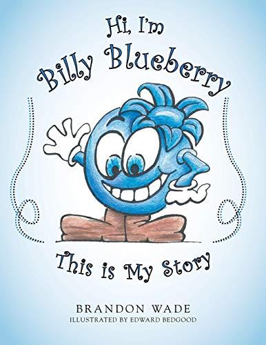 Hi, I'm Billy Blueberry This is My Story