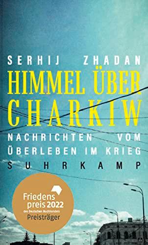 Himmel über Charkiw: Nachrichten vom Überleben im Krieg | Friedenspreis des Deutschen Buchhandels 2022