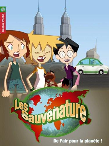 Les Sauvenature. Vol. 5. De l'air pour la planète !