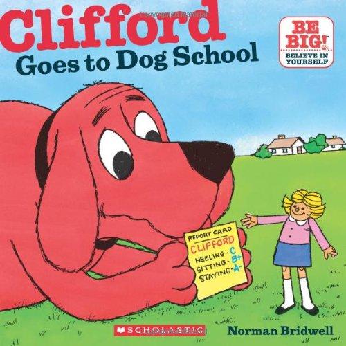 Clifford Goes to Dog School (Clifford, the Big Red Dog)