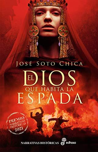 El dios que habita la espada (Narrativas Históricas)