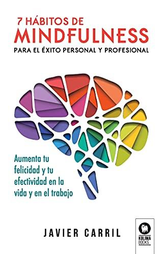 7 hábitos de mindfulness para el éxito personal y profesional (Crecimiento personal)