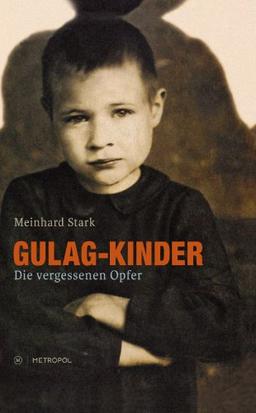 Gulag-Kinder: Die vergessenen Opfer