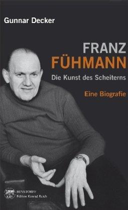 Franz Fühmann. Die Kunst des Scheiterns