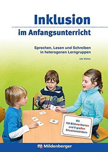 Inklusion im Anfangsunterricht: Sprechen, Lesen und Schreiben in heterogenen Lerngruppen