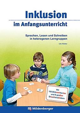 Inklusion im Anfangsunterricht: Sprechen, Lesen und Schreiben in heterogenen Lerngruppen