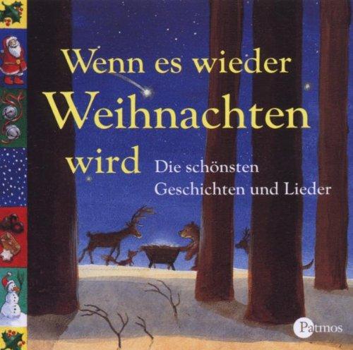 Wenn es wieder Weihnachten wird. 2 CDs . Die schönsten Gedichte, Geschichten und Lieder