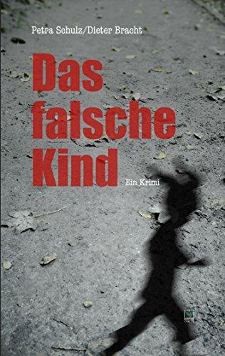 Das falsche Kind: Ein Krimi