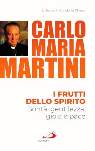 I frutti dello spirito. Bontà, gentilezza, gioia e pace (Nuovi fermenti)