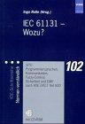 IEC 61131 - Wozu?: SPS: Programmiersprachen, Kommunikation, Fuzzy-Control, Sicherheit und EMV nach VDE 0411 Teil 500