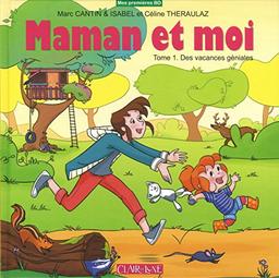 Maman et moi. Vol. 1. Des vacances géniales