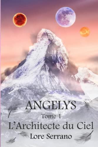 ANGELYS: Tome 1 L'Architecte du Ciel