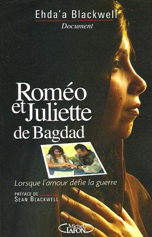 Roméo et Juliette de Bagdad : lorsque l'amour défie la guerre