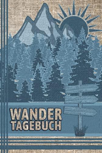 WANDERTAGEBUCH: Zum Ausfüllen, Selberschreiben & Eintragen | Platz für 80 Wanderungen | Wanderlogbuch, Tourenbuch bzw. Gipfel-Logbuch | Extra Platz für Gipfel & 96 Stempel