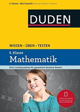 Wissen - Üben - Testen: Mathematik 6. Klasse: Ideal zur Vorbereitung auf Klassenarbeiten. Für Gymnasium und Gesamtschule