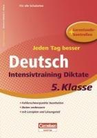 Jeden Tag besser. Deutsch 5. Schuljahr. Intensivtraining Diktate: Fehlerschwerpunkte bearbeiten. Noten verbessern. mit lernplan und Lösungsteil