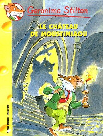 Geronimo Stilton. Vol. 22. Le château de Moustimiaou