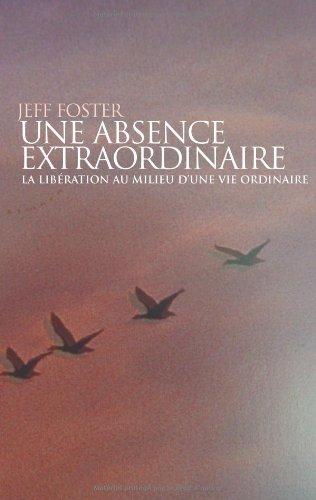 Une absence extraordinaire : la libération au milieu d'une vie ordinaire