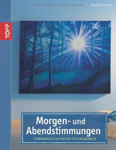 Morgen- und Abendstimmung: Stimmungsvolle Motive für Keilrahmen