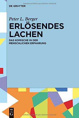 Erlösendes Lachen: Das Komische in der menschlichen Erfahrung