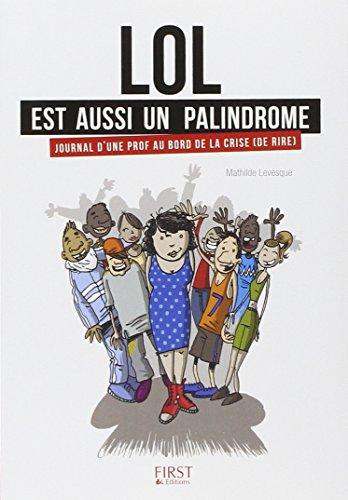 Lol est aussi un palindrome : journal d'une prof au bord de la crise (de rire)