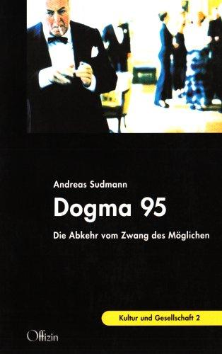 Dogma 95: Die Abkehr vom Zwang des Möglichen