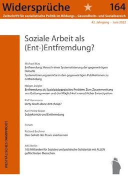 Soziale Arbeit als Ent-Entfremdung (Widersprüche. Zeitschrift für sozialistische Politik im Bildungs-, Gesundheits- und Sozialbereich)