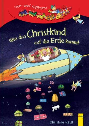 Wie das Christkind auf die Erde kommt: 1. Klasse Vor- und Mitlesen