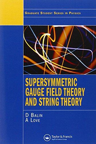 Supersymmetric Gauge Field Theory and String Theory (Graduate Student Series in Physics)