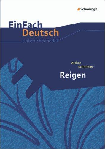 EinFach Deutsch Unterrichtsmodelle: Arthur Schnitzler: Reigen: Gymnasiale Oberstufe