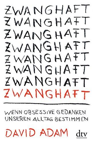 Zwanghaft: Wenn obsessive Gedanken unseren Alltag bestimmen