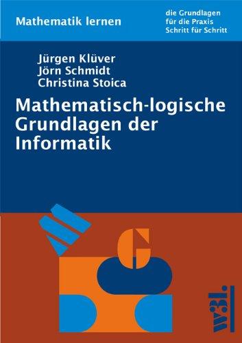 Mathematisch-logische Grundlagen der Informatik