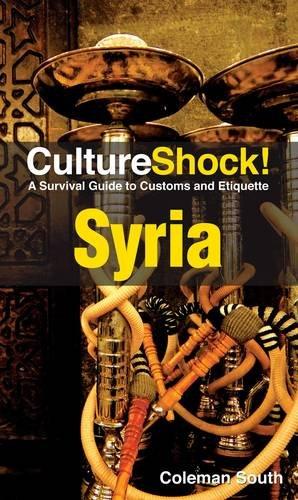 Culture Shock! Syria: A Survival Guide to Customs and Etiquette (Culture Shock! Guides)