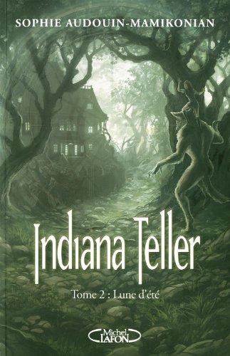 Indiana Teller. Vol. 2. Lune d'été