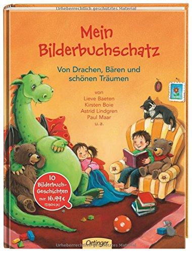 Mein Bilderbuchschatz. Von Drachen, Bären und: Mein Bilderbuchschatz. Von Drachen, Bären und schönen Träumen