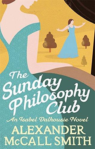 The Sunday Philosophy Club (Isabel Dalhousie Novels)