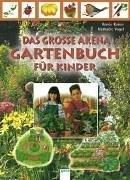 Das grosse Arena Gartenbuch für Kinder