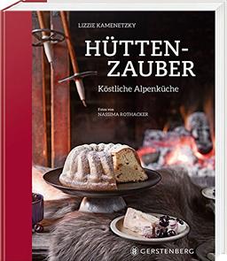 Hüttenzauber: Köstliche Alpenküche