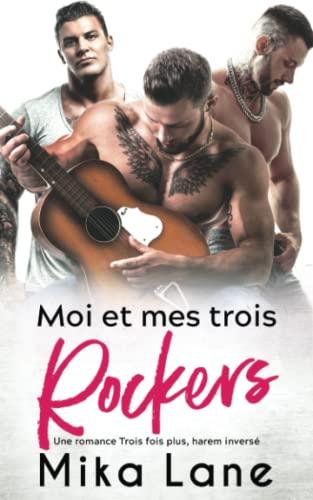 Moi et mes tres Rockers: Une romance Trois fois plus, harem inversé