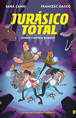 Jurásico total: Dinos contra robots / Total Jurassic: Dinos Against Robots: Dinos Contra Robots / Tell Us About Robots (Serie Jurásico Total, Band 2)