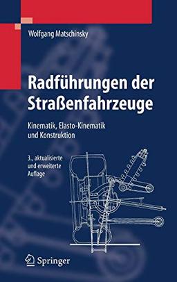 Radführungen der Straßenfahrzeuge: Kinematik, Elasto-Kinematik und Konstruktion